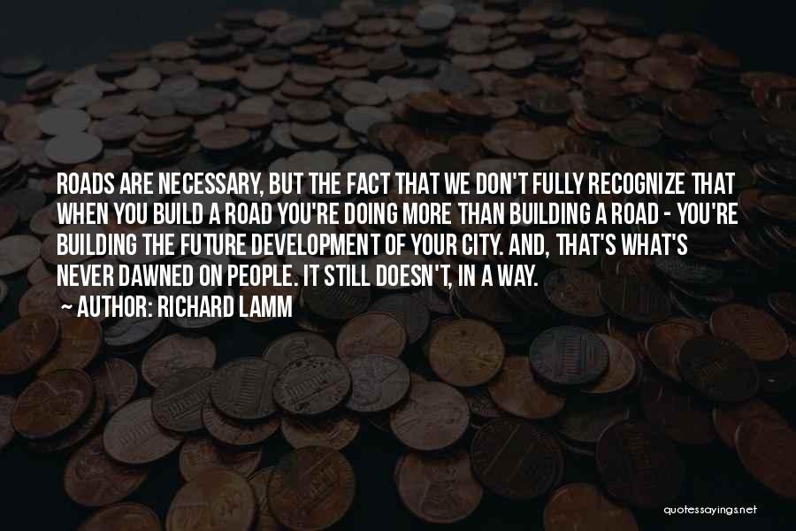 Building A Future Quotes By Richard Lamm