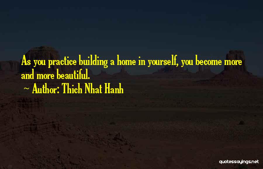 Building A Home Quotes By Thich Nhat Hanh