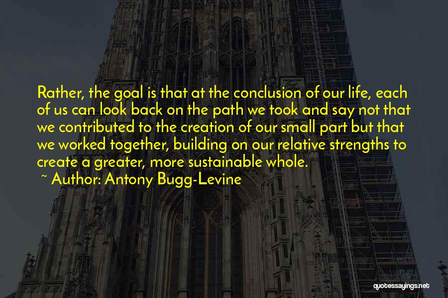 Building A Life Together Quotes By Antony Bugg-Levine