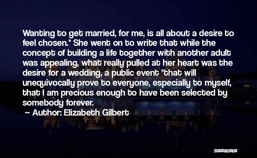 Building A Life Together Quotes By Elizabeth Gilbert