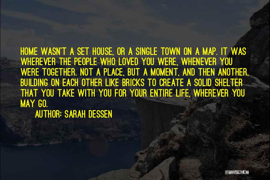 Building A Life Together Quotes By Sarah Dessen