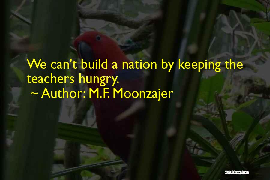 Building A Nation Quotes By M.F. Moonzajer