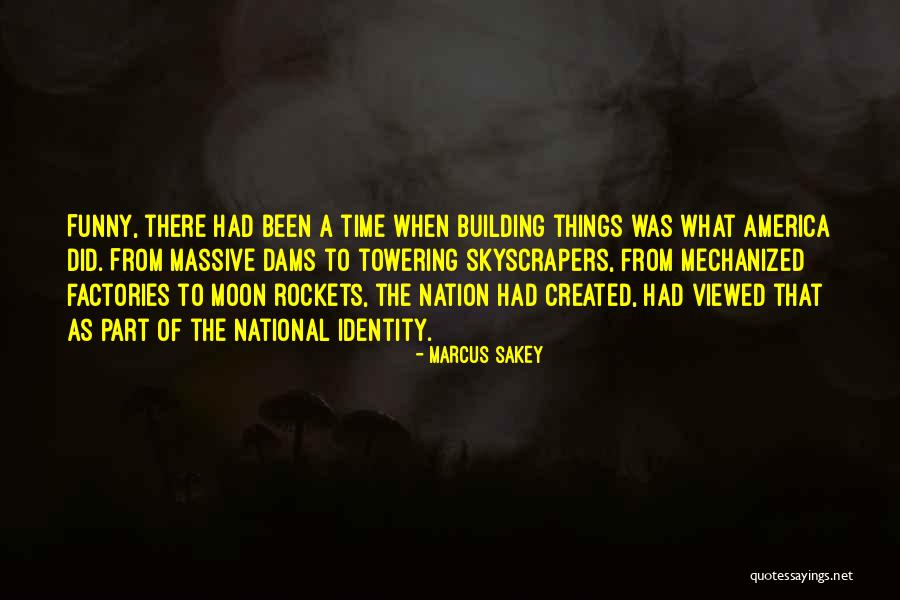 Building A Nation Quotes By Marcus Sakey