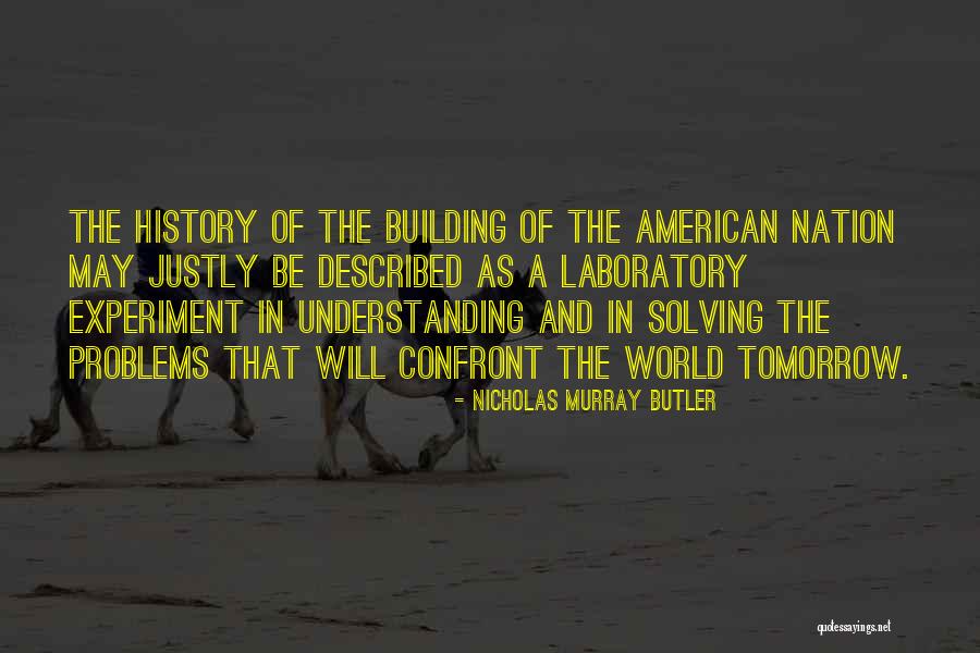 Building A Nation Quotes By Nicholas Murray Butler