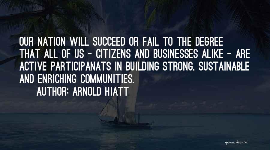 Building A Strong Nation Quotes By Arnold Hiatt