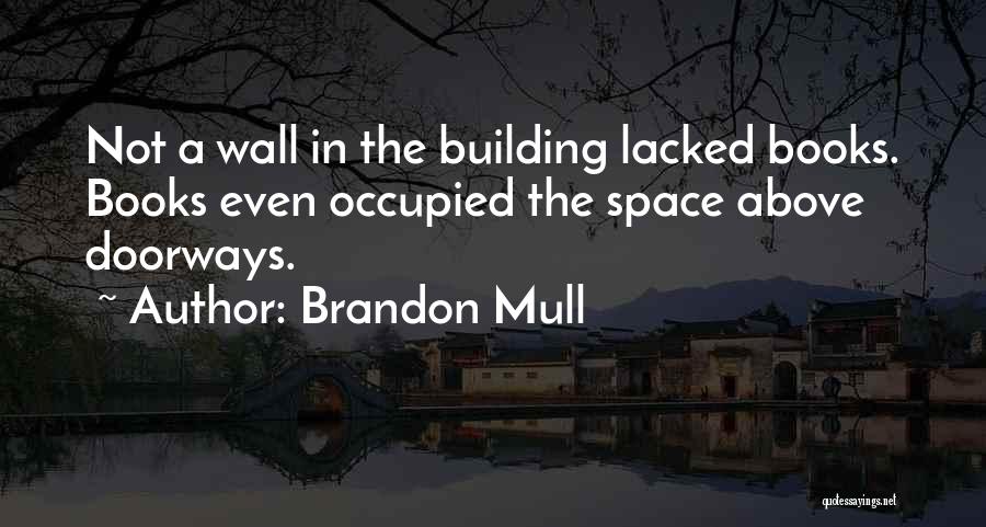 Building A Wall Quotes By Brandon Mull