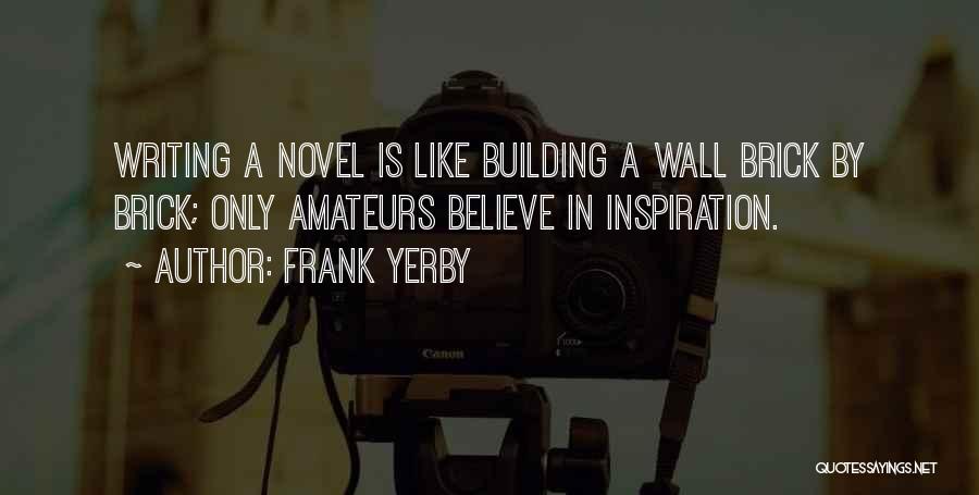 Building A Wall Quotes By Frank Yerby