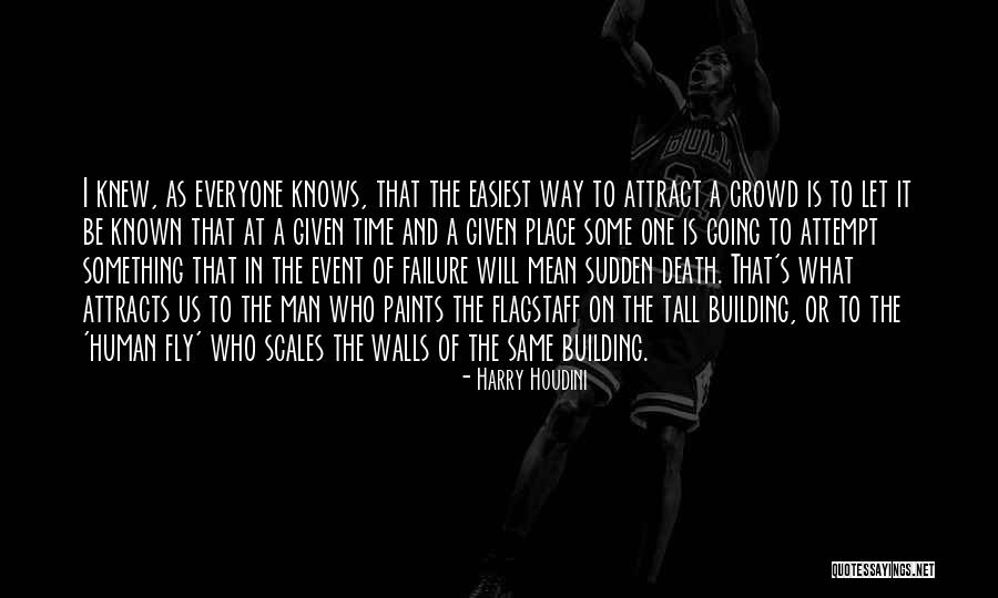 Building A Wall Quotes By Harry Houdini Building A Wall Quotes By Harry Houdini