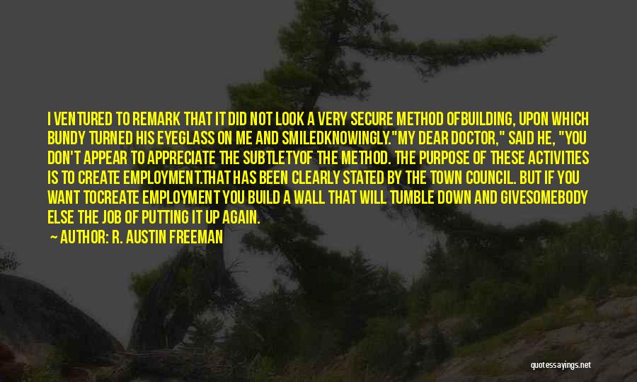 Building A Wall Quotes By R. Austin Freeman
