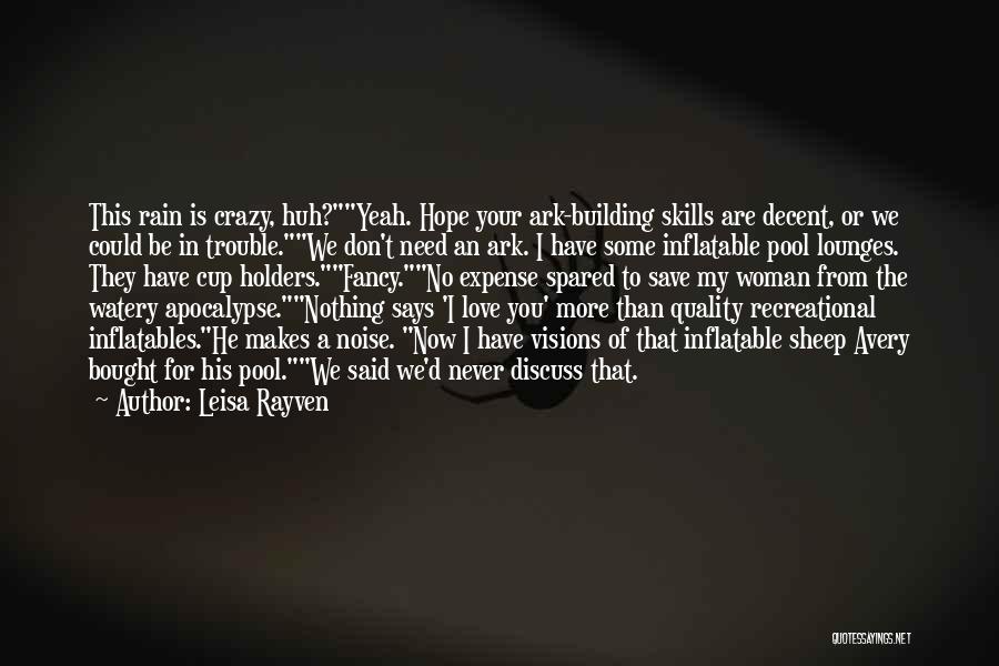 Building An Ark Quotes By Leisa Rayven
