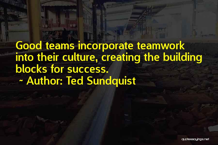 Building Blocks Success Quotes By Ted Sundquist