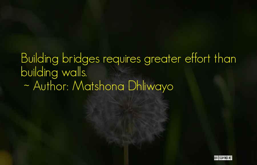 Building Bridges Not Walls Quotes By Matshona Dhliwayo