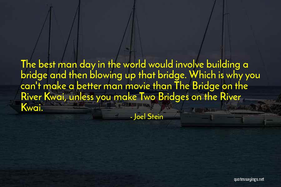 Building Bridges Quotes By Joel Stein Building Bridges Quotes By Joel Stein