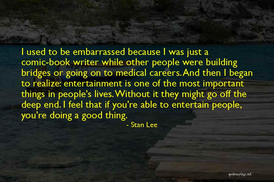 Building Bridges Quotes By Stan Lee Building Bridges Quotes By Stan Lee