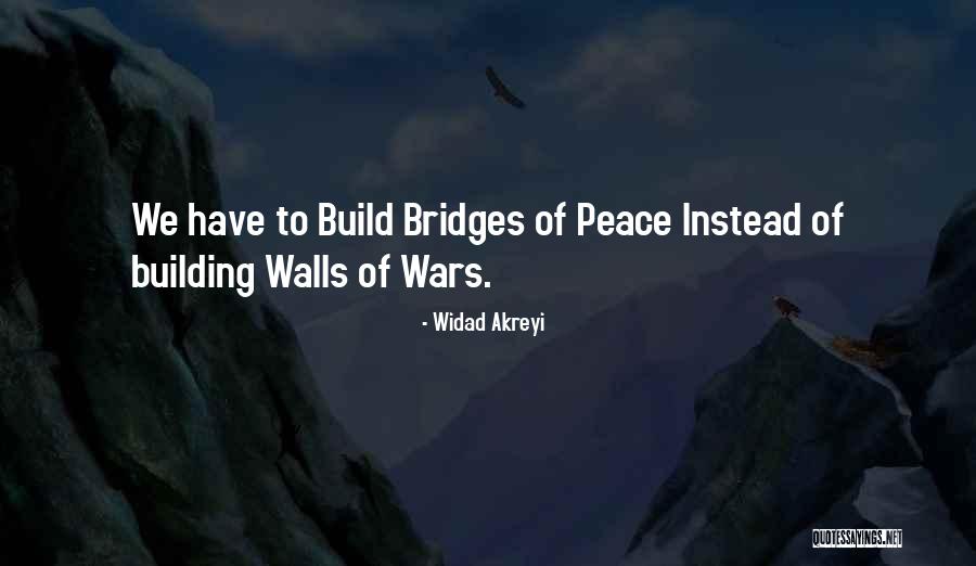 Building Bridges Quotes By Widad Akreyi Building Bridges Quotes By Widad Akreyi