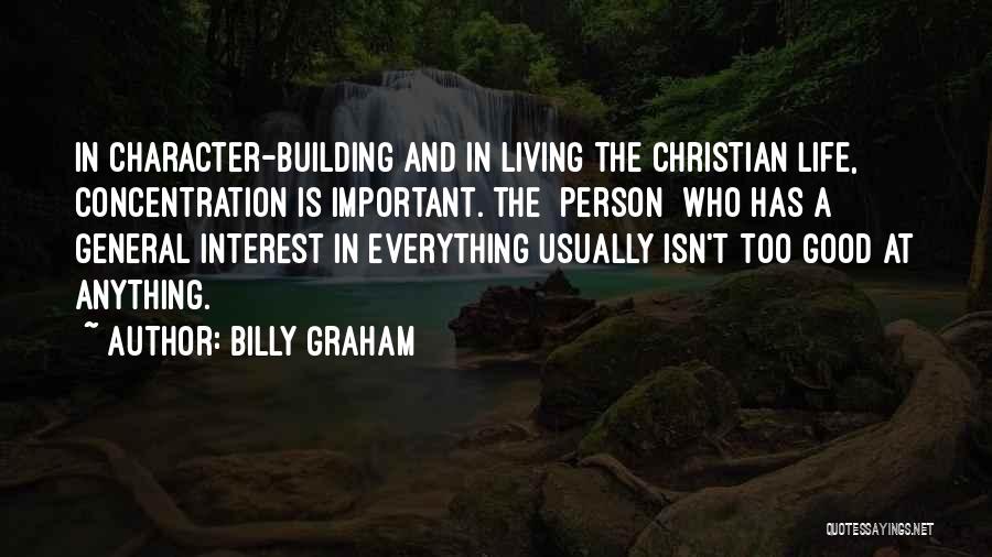 Building Character Quotes By Billy Graham