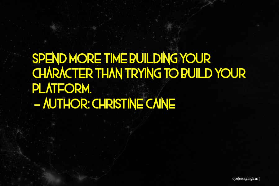Building Character Quotes By Christine Caine