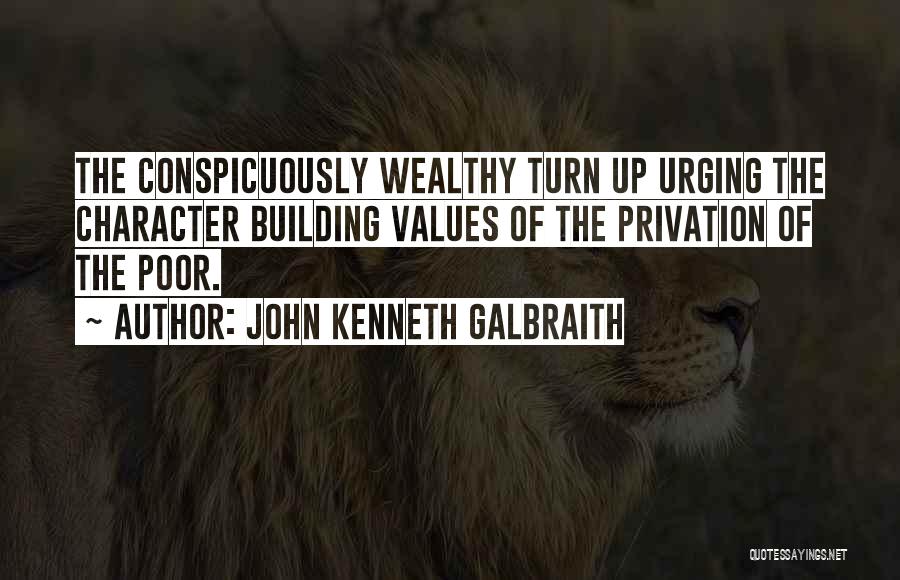 Building Character Quotes By John Kenneth Galbraith