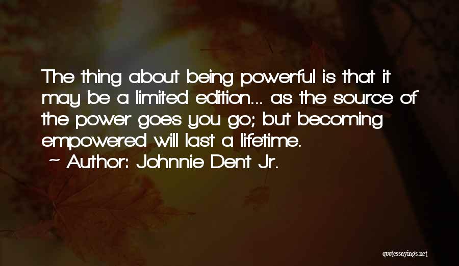 Building Character Quotes By Johnnie Dent Jr.