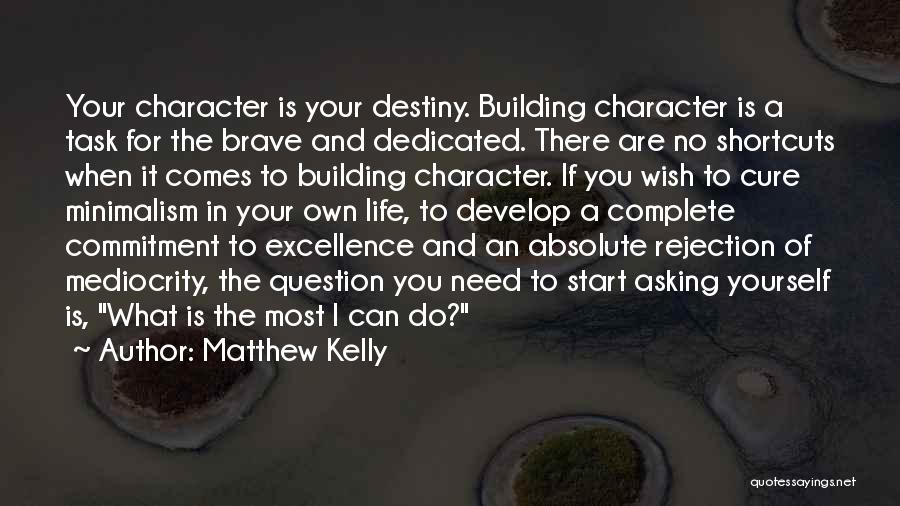 Building Character Quotes By Matthew Kelly