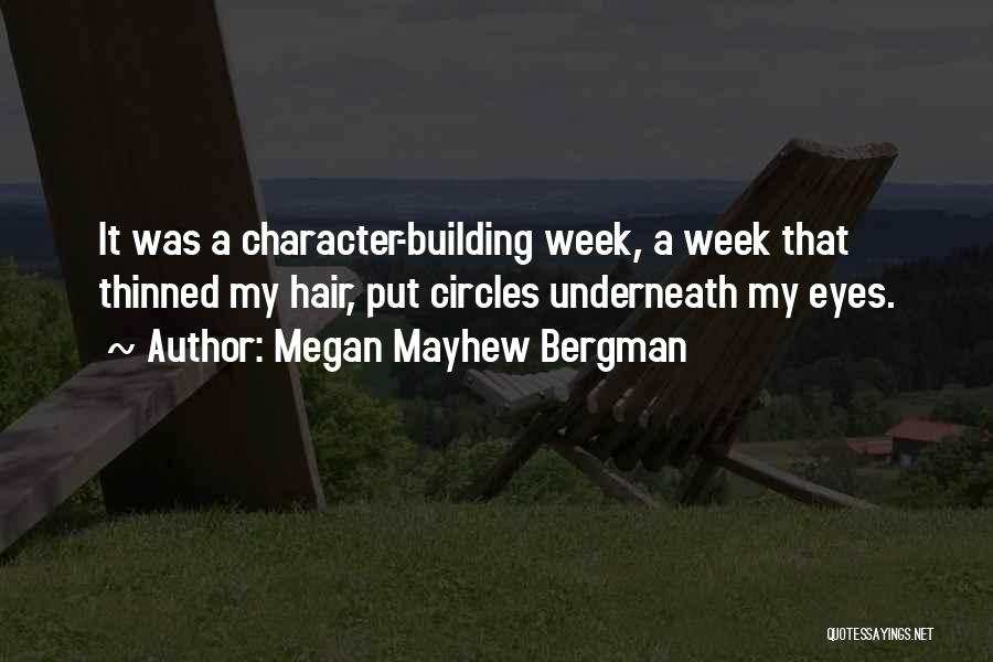 Building Character Quotes By Megan Mayhew Bergman