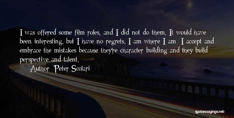 Building Character Quotes By Peter Scolari