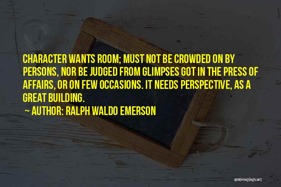 Building Character Quotes By Ralph Waldo Emerson
