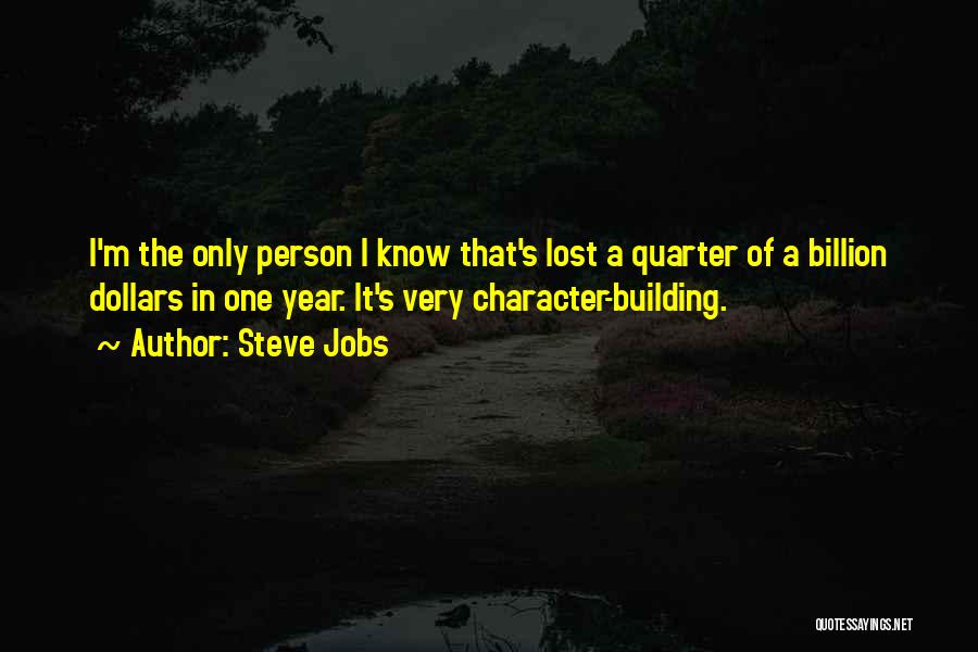 Building Character Quotes By Steve Jobs