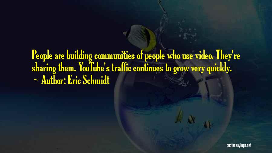 Building Communities Quotes By Eric Schmidt