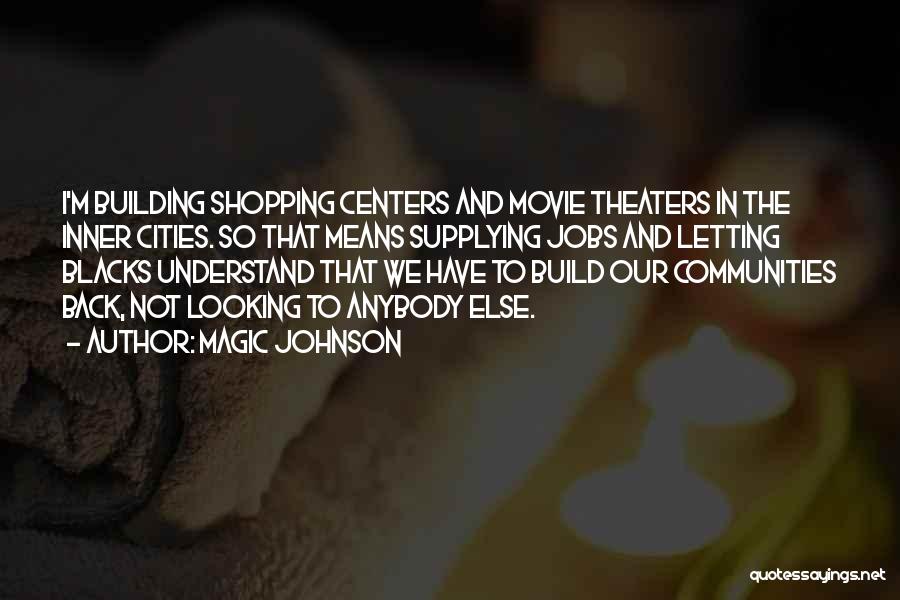 Building Communities Quotes By Magic Johnson