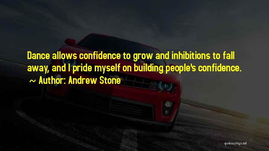 Building Confidence Quotes By Andrew Stone