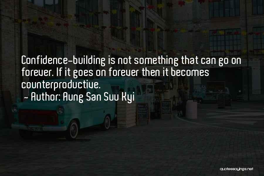 Building Confidence Quotes By Aung San Suu Kyi