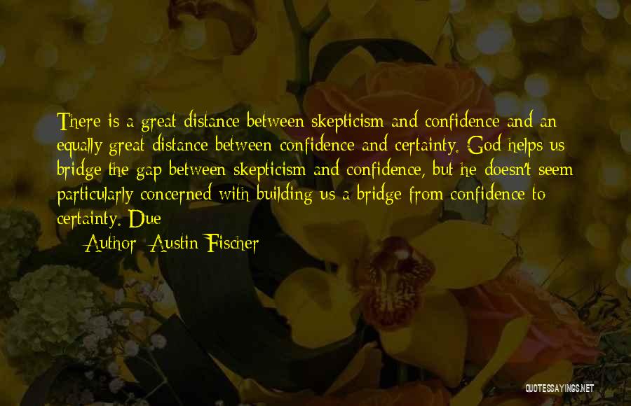Building Confidence Quotes By Austin Fischer
