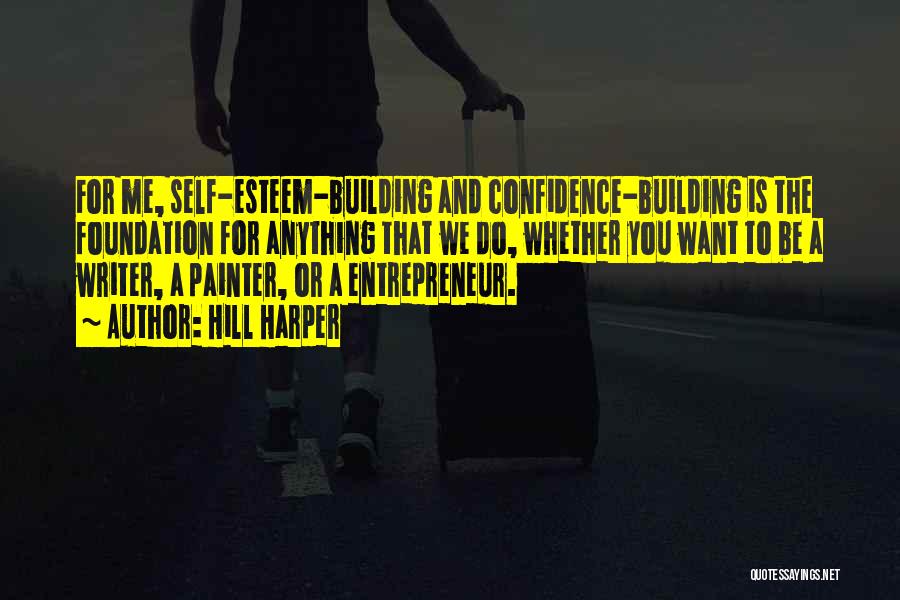 Building Confidence Quotes By Hill Harper