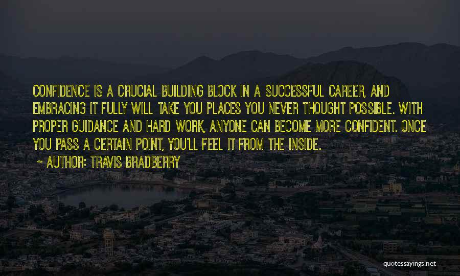 Building Confidence Quotes By Travis Bradberry