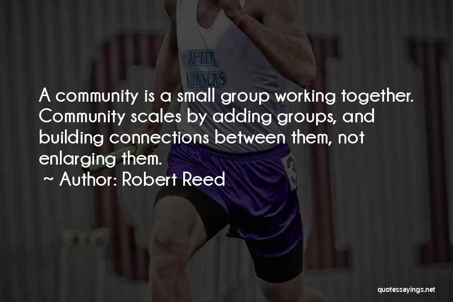 Building Connections Quotes By Robert Reed