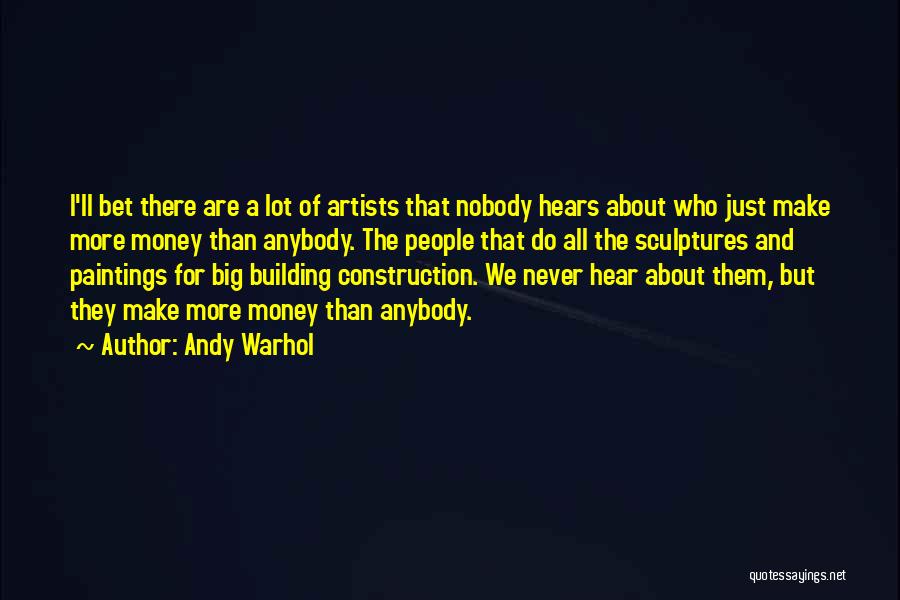 Building Construction Quotes By Andy Warhol