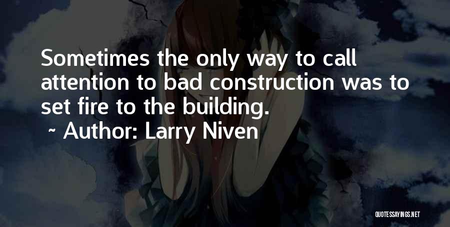Building Construction Quotes By Larry Niven
