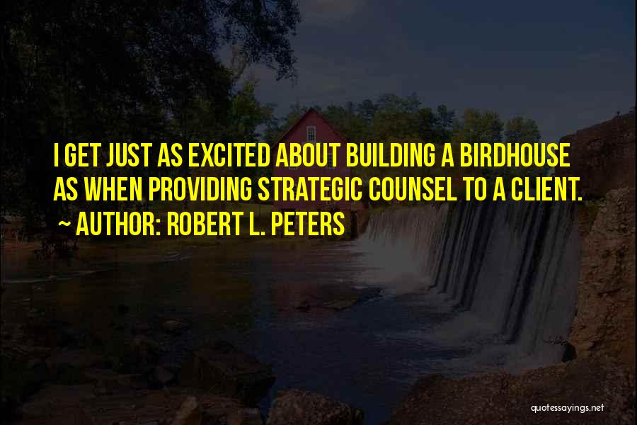 Building Construction Quotes By Robert L. Peters