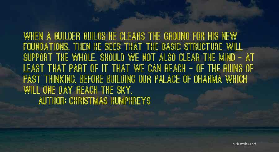 Building Foundations Quotes By Christmas Humphreys