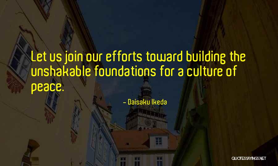 Building Foundations Quotes By Daisaku Ikeda