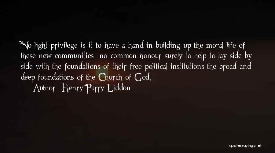 Building Foundations Quotes By Henry Parry Liddon