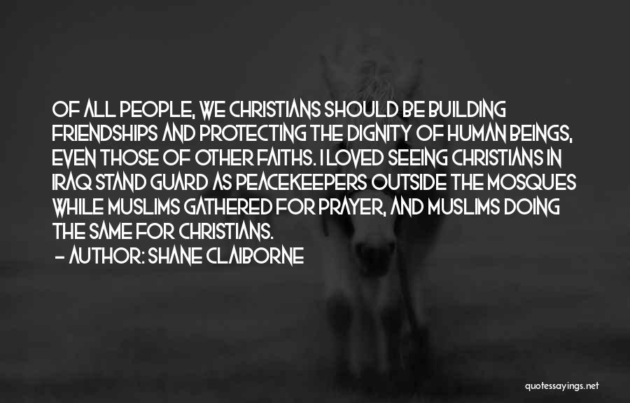 Building Friendships Quotes By Shane Claiborne