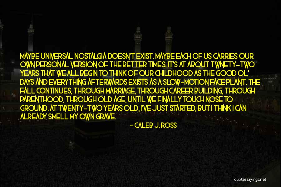 Building From The Ground Up Quotes By Caleb J. Ross Building From The Ground Up Quotes By Caleb J. Ross