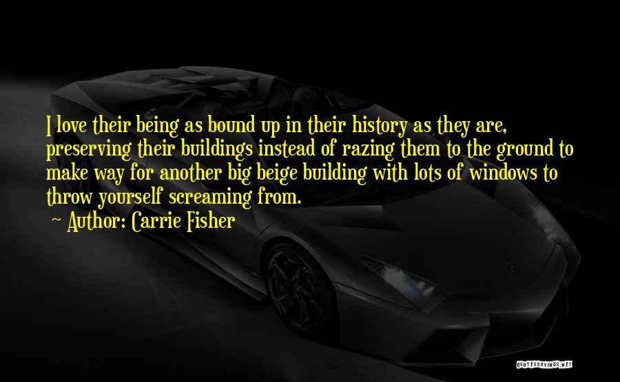Building From The Ground Up Quotes By Carrie Fisher