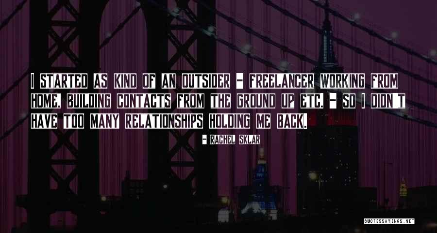 Building From The Ground Up Quotes By Rachel Sklar Building From The Ground Up Quotes By Rachel Sklar