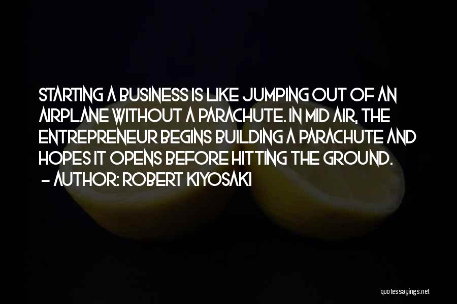 Building From The Ground Up Quotes By Robert Kiyosaki