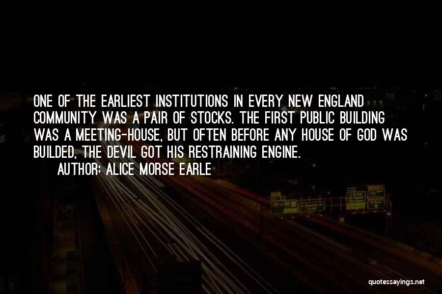 Building God's House Quotes By Alice Morse Earle