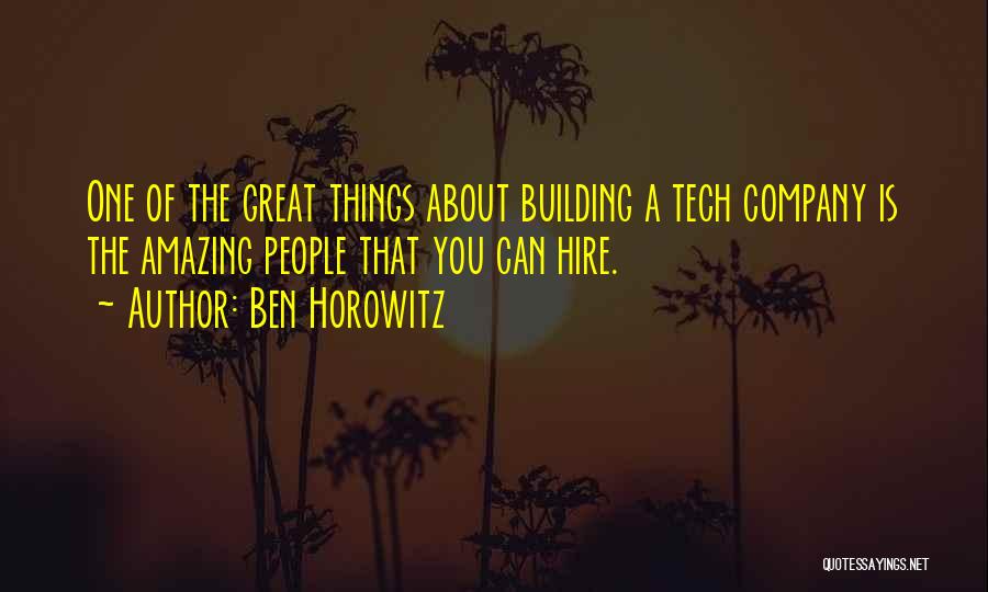 Building Great Things Quotes By Ben Horowitz