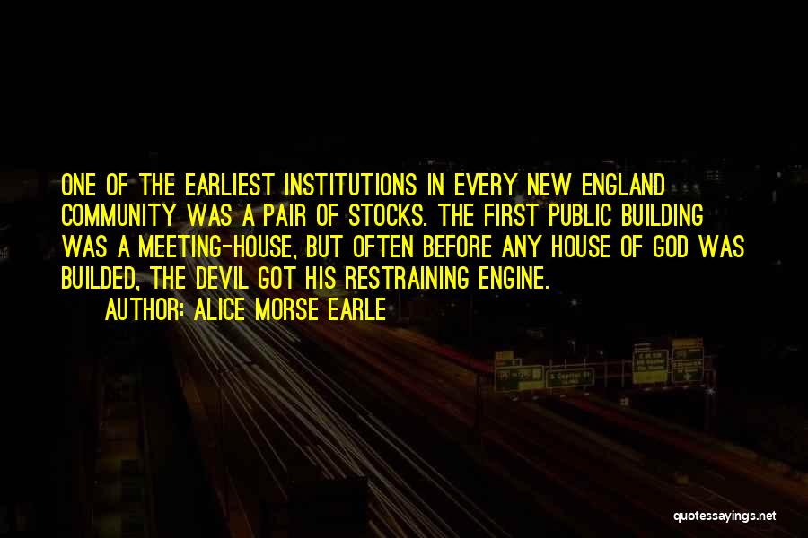 Building House Quotes By Alice Morse Earle